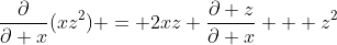 \frac{\partial}{\partial x}(xz^2) = 2xz \frac{\partial z}{\partial x} + z^2
