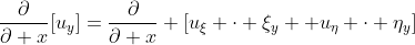 \frac{\partial}{\partial x}[u_y]=\frac{\partial}{\partial x} [u_\xi \cdot \xi_y+ u_\eta \cdot \eta_y]