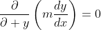 \frac{\partial}{\partial y}\left(m\frac{dy}{dx}\right)=0