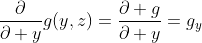 \frac{\partial}{\partial y}g(y,z)=\frac{\partial g}{\partial y}=g_y