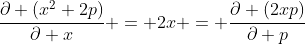 \frac{\partial (x^2+2p)}{\partial x} = 2x = \frac{\partial (2xp)}{\partial p}