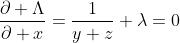 \frac{\partial \Lambda}{\partial x}=\frac{1}{y+z}+\lambda=0
