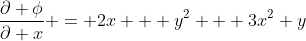 \frac{\partial \phi}{\partial x} = 2x + y^2 + 3x^2 y