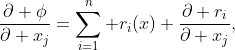\frac{\partial \phi}{\partial x_j}=\sum_{i=1}^n r_i(x) \frac{\partial r_i}{\partial x_j},