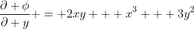 \frac{\partial \phi}{\partial y} = 2xy + x^3 + 3y^2