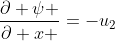 \frac{\partial \psi }{\partial x }=-u_2