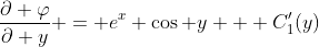 \frac{\partial \varphi}{\partial y} = e^x \cos y + C_1'(y)
