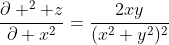 \frac{\partial ^2 z}{\partial x^2}=\frac{2xy}{(x^2+y^2)^2}