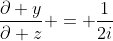 \frac{\partial {y}}{\partial {z}} = \frac1{2i}