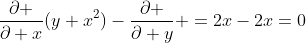 \frac{\partial }{\partial x}(y+x^2)-\frac{\partial }{\partial y} =2x-2x=0