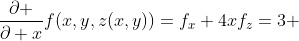 \frac{\partial }{\partial x}f(x,y,z(x,y))=f_x+4xf_z=3 