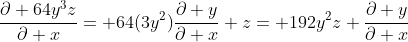 \frac{\partial 64y^3z}{\partial x}= 64(3y^2)\frac{\partial y}{\partial x} z= 192y^2z \frac{\partial y}{\partial x}
