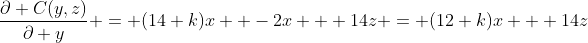 \frac{\partial C(y,z)}{\partial y} = (14+k)x  -2x + 14z = (12+k)x + 14z