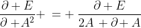\frac{\partial E}{\partial \!A^2} \:= \:\frac{\partial E}{2A\, \partial\! A}
