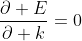 \frac{\partial E}{\partial k}=0