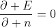 \frac{\partial E}{\partial n}=0