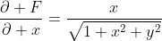 \frac{\partial F}{\partial x}=\frac{x}{\sqrt{1+x^2+y^2}}