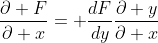 \frac{\partial F}{\partial x}= \frac{dF}{dy}\frac{\partial y}{\partial x}