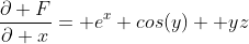 \frac{\partial F}{\partial x}= e^x cos(y)+ yz