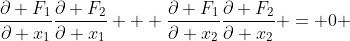 \frac{\partial F_1}{\partial x_1}\frac{\partial F_2}{\partial x_1} + \frac{\partial F_1}{\partial x_2}\frac{\partial F_2}{\partial x_2} = 0 