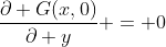 \frac{\partial G(x,0)}{\partial y} = 0