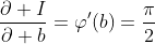 \frac{\partial I}{\partial b}=\varphi'(b)=\frac{\pi}{2}