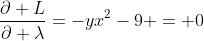 \frac{\partial L}{\partial \lambda}=-yx^2-9 = 0