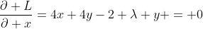 \frac{\partial L}{\partial x}=4x+4y-2 \lambda y = 0