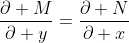 \frac{\partial M}{\partial y}=\frac{\partial N}{\partial x}