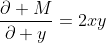 \frac{\partial M}{\partial y}=2xy