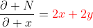 \frac{\partial N}{\partial x}=\color{red}2x+2y