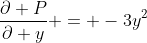 \frac{\partial P}{\partial y} = -3y^2