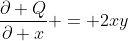 \frac{\partial Q}{\partial x} = 2xy