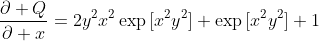 \frac{\partial Q}{\partial x}=2y^2x^2\exp{[x^2y^2]}+\exp{[x^2y^2]}+1