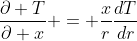 \frac{\partial T}{\partial x} = \frac{x}{r}\frac{dT}{dr}