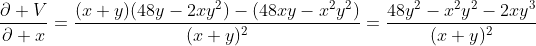 \frac{\partial V}{\partial x}=\frac{(x+y)(48y-2xy^2)-(48xy-x^2y^2)}{(x+y)^2}=\frac{48y^2-x^2y^2-2xy^3}{(x+y)^2}