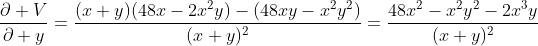 \frac{\partial V}{\partial y}=\frac{(x+y)(48x-2x^2y)-(48xy-x^2y^2)}{(x+y)^2}=\frac{48x^2-x^2y^2-2x^3y}{(x+y)^2}