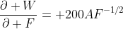 \frac{\partial W}{\partial F}= 200AF^{-1/2}