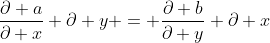 \frac{\partial a}{\partial x} \partial y = \frac{\partial b}{\partial y} \partial x