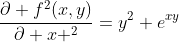 \frac{\partial f^2(x,y)}{\partial x ^2}=y^2 e^{xy}