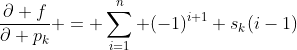 \frac{\partial f}{\partial p_k} = \sum_{i=1}^n (-1)^{i+1} s_k(i-1)