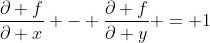 \frac{\partial f}{\partial x} - \frac{\partial f}{\partial y} = 1