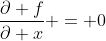 \frac{\partial f}{\partial x} = 0