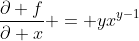 \frac{\partial f}{\partial x} = yx^{y-1}
