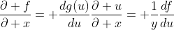 \frac{\partial f}{\partial x}= \frac{dg(u)}{du}\frac{\partial u}{\partial x}= \frac{1}{y}\frac{df}{du}