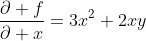 \frac{\partial f}{\partial x}=3x^{2}+2xy