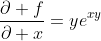 \frac{\partial f}{\partial x}=ye^{xy}