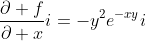 \frac{\partial f}{\partial x}i=-y^2e^{-xy}i