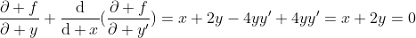 \frac{\partial f}{\partial y}+\frac{\mathrm{d}}{\mathrm{d} x}(\frac{\partial f}{\partial y'})=x+2y-4yy'+4yy'=x+2y=0