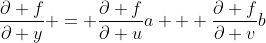 \frac{\partial f}{\partial y} = \frac{\partial f}{\partial u}a + \frac{\partial f}{\partial v}b